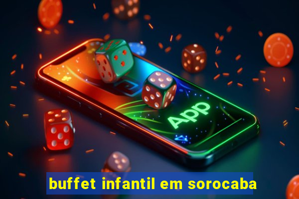 buffet infantil em sorocaba