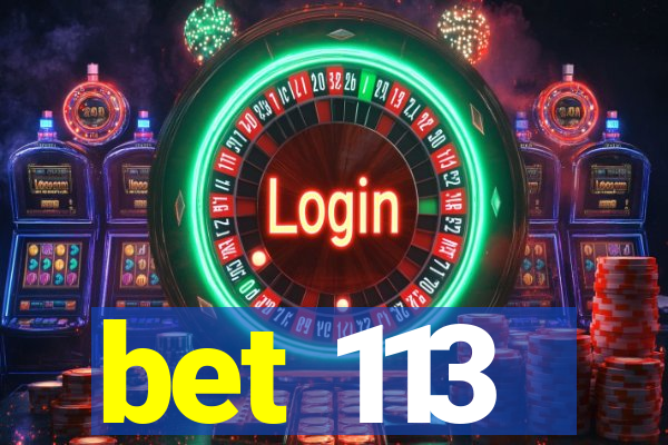 bet 113