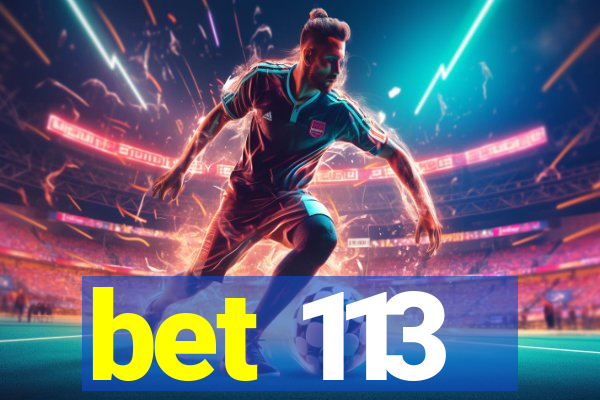 bet 113