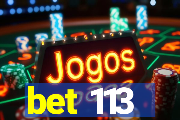 bet 113