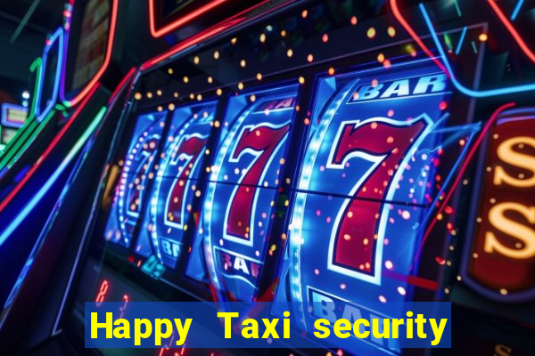 Happy Taxi security password road 96 happy