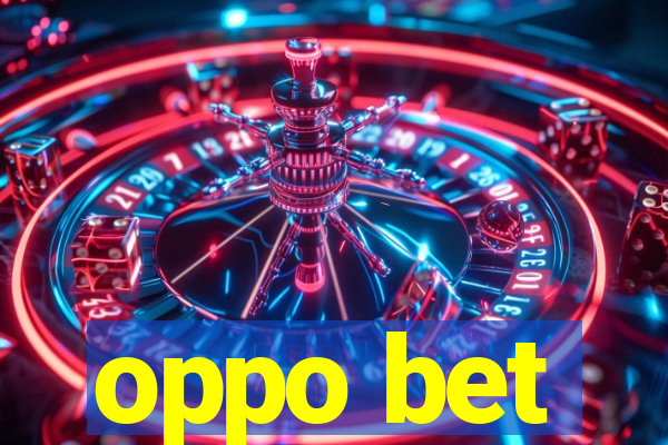 oppo bet