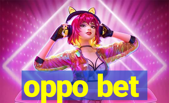 oppo bet