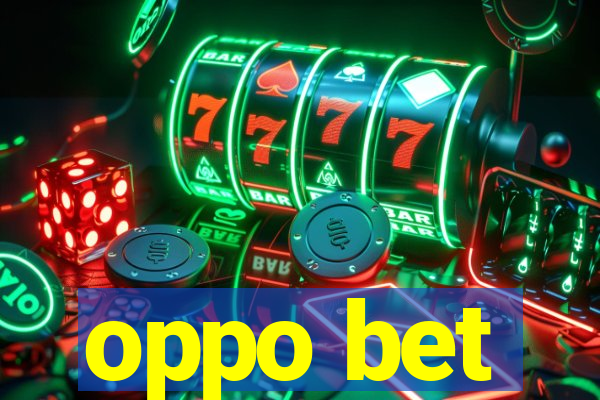 oppo bet