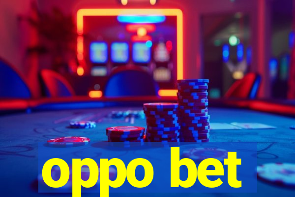 oppo bet