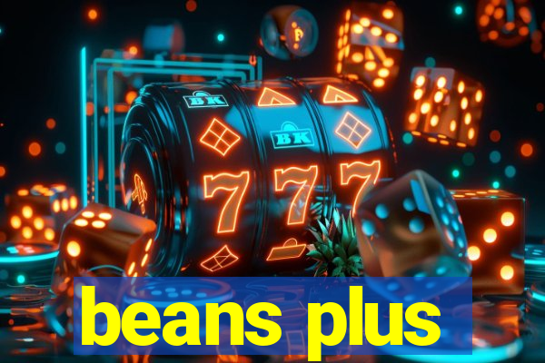 beans plus