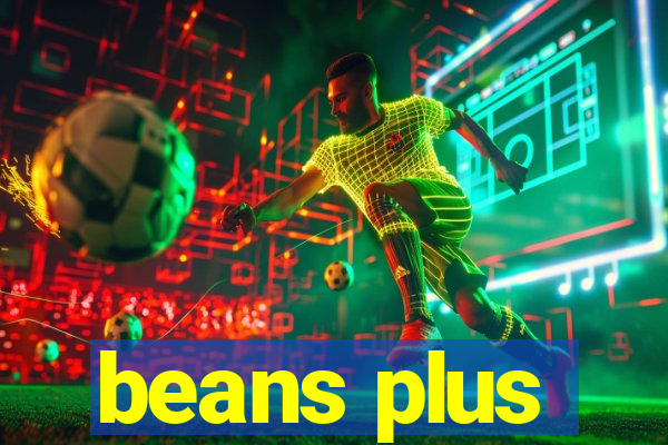 beans plus