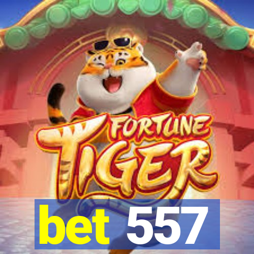 bet 557