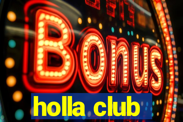 holla club