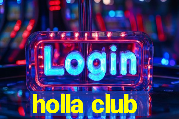 holla club