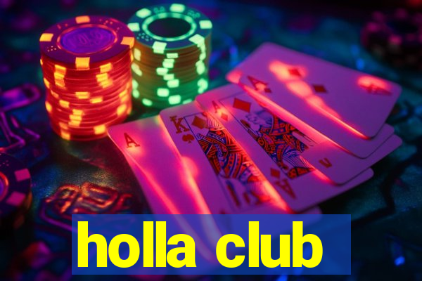 holla club