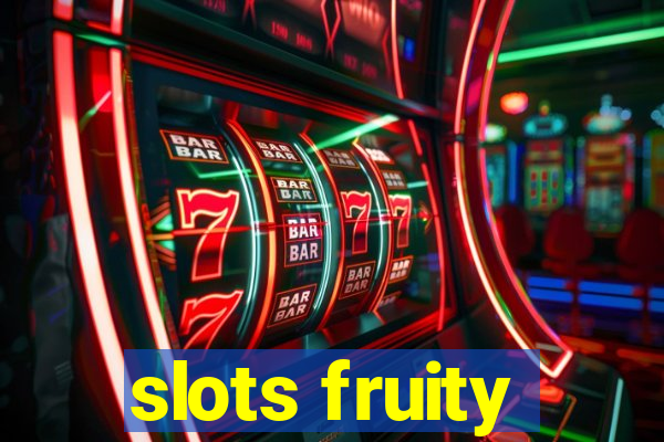 slots fruity