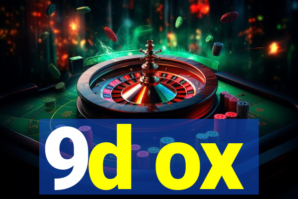 9d ox