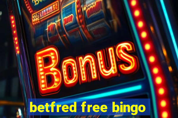 betfred free bingo