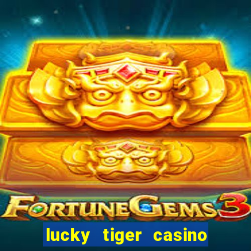 lucky tiger casino no deposit bonus code