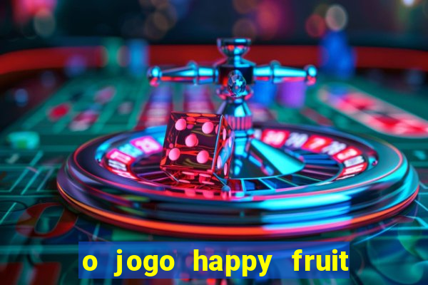 o jogo happy fruit fusion paga mesmo