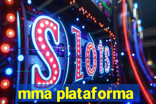 mma plataforma