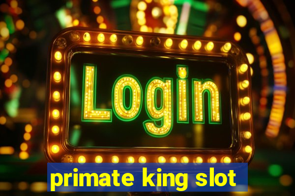 primate king slot