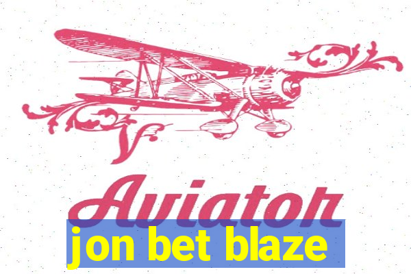 jon bet blaze