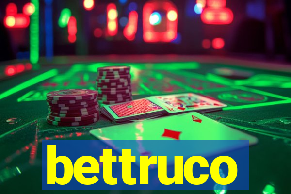 bettruco