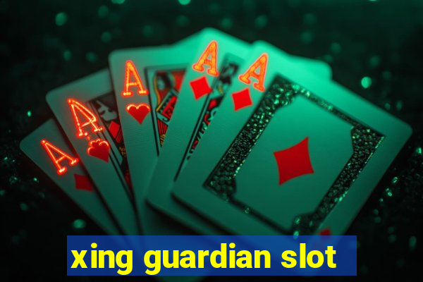 xing guardian slot