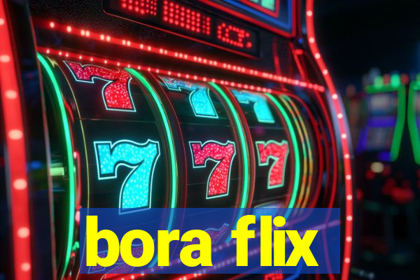 bora flix