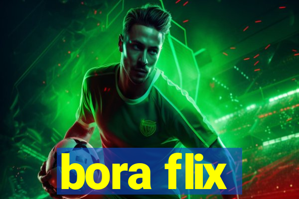 bora flix