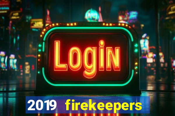 2019 firekeepers casino 400