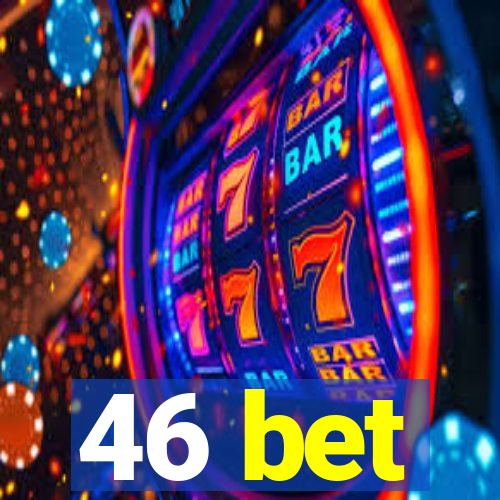 46 bet