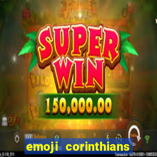 emoji corinthians copiar e colar