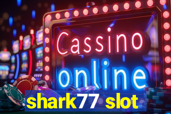 shark77 slot