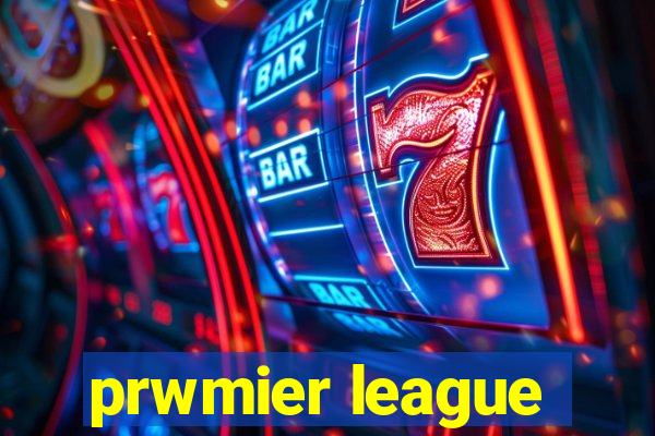 prwmier league