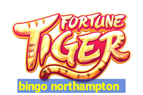 bingo northampton