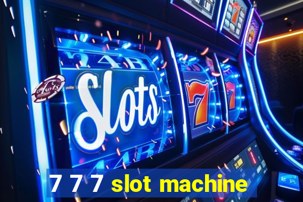 7 7 7 slot machine