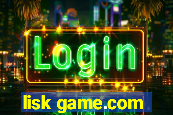 lisk game.com