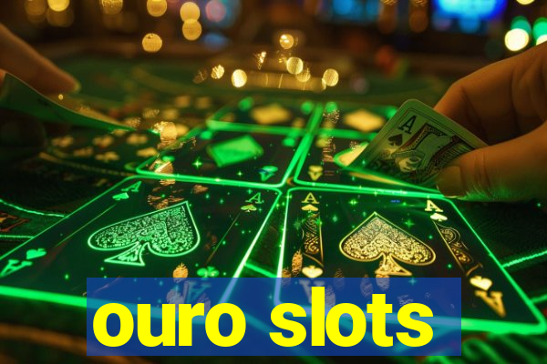 ouro slots