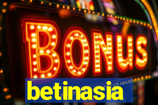 betinasia