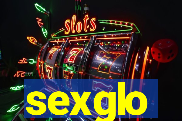 sexglo