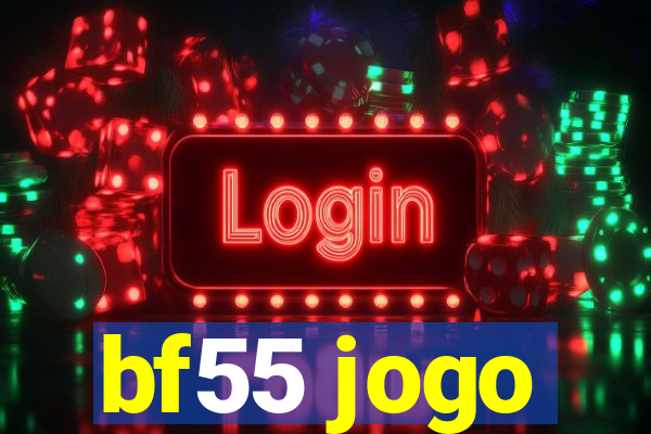 bf55 jogo