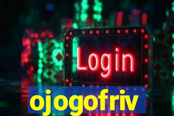 ojogofriv