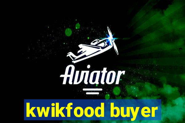 kwikfood buyer