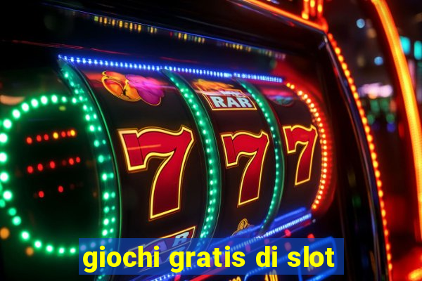 giochi gratis di slot