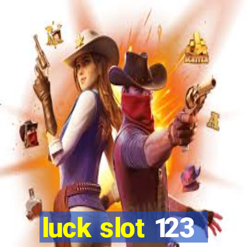 luck slot 123