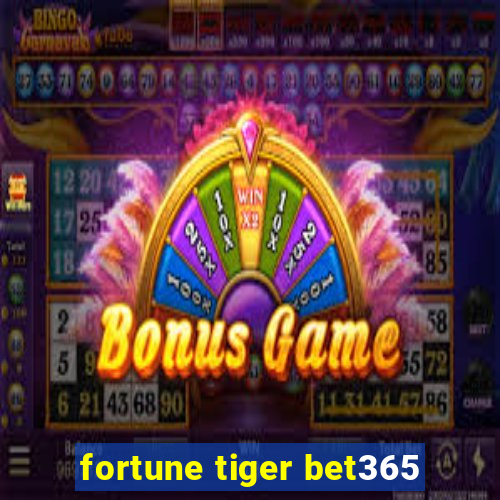 fortune tiger bet365