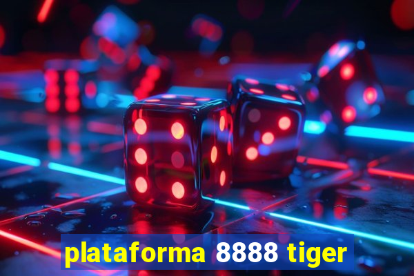 plataforma 8888 tiger