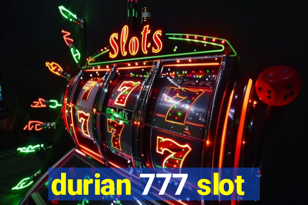 durian 777 slot