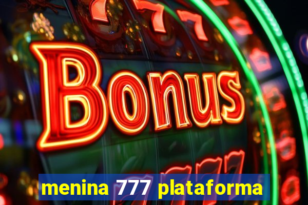 menina 777 plataforma