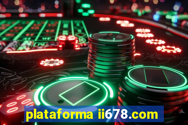 plataforma ii678.com