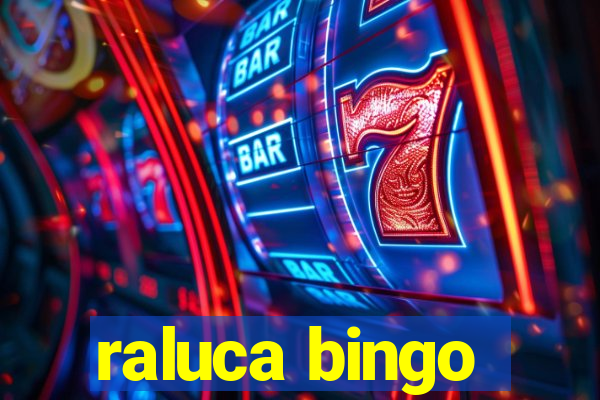 raluca bingo