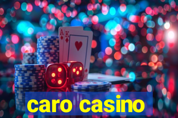 caro casino